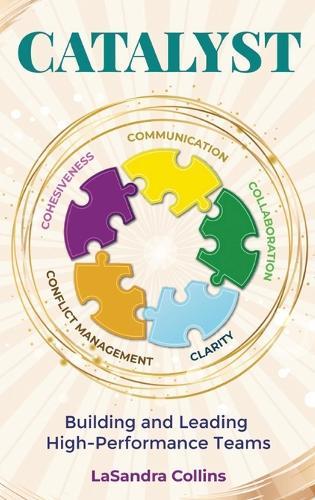 Catalyst: Building and Leading High Performance Teams