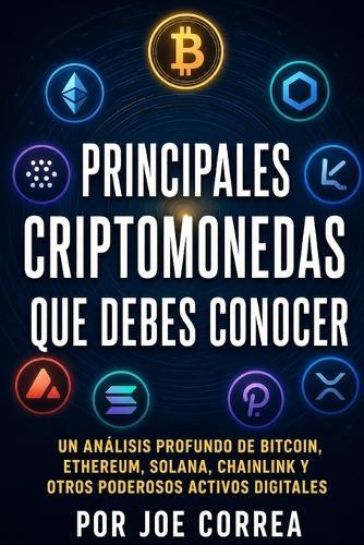 Principales Criptomonedas Que Debes Conocer: Un Análisis Profundo de Bitcoin, Ethereum, Solana, Chainlink y Otros Poderosos Activos Digitales
