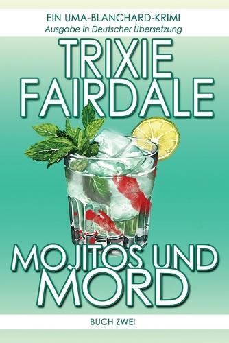 Mojitos und Mord: Ein Uma-Blanchard-Krimi (Buch Zwei)