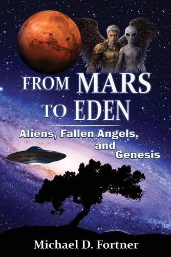 From Mars to Eden: Aliens, Fallen Angels, and Genesis