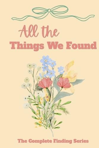 All The Things We Found