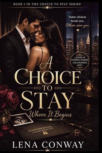 A Choice to Stay: where it begins Series Book1