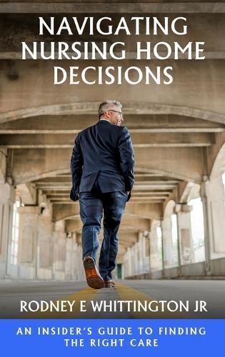 Navigating Nursing Home Decisions: An Insider's Guide to Finding the Right Care