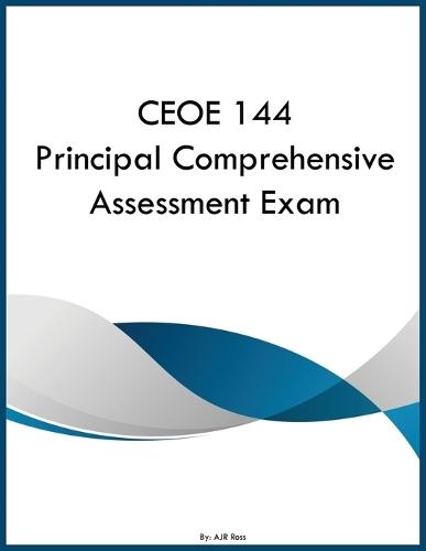 CEOE 144 Principal Comprehensive Assessment Exam
