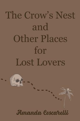 The Crow's Nest and Other Places for Lost Lovers