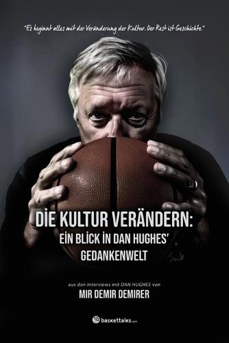 Die Kultur verändern: Ein Blick in Dan Hughes' Gedankenwelt