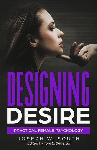 Designing Desire: Practical Female Psychology