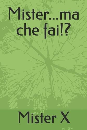 Mister...ma che fai!?