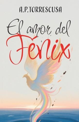 El amor del Fénix