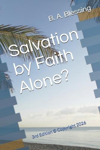 Salvation by Faith Alone?