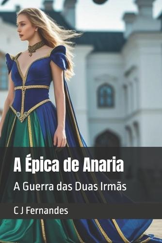 A Épica de Anaria: A Guerra das Duas Irmãs