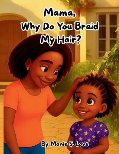 Mama Why Do You Braid My Hair?