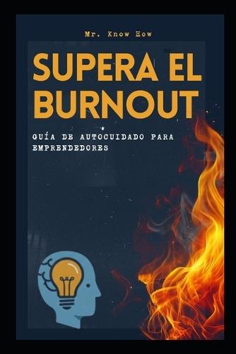 Supera el Burnout: Guía de autocuidado para emprendedores