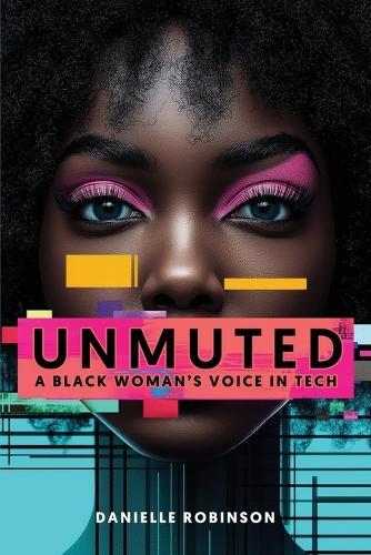 Unmuted: A Black Woman's Voice in Tech