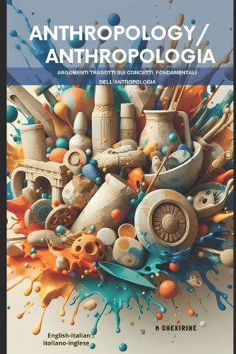 Anthropology/ Anthropologia: Argomenti Tradotti Sui Concetti Fondamentali Dell'Antropologia