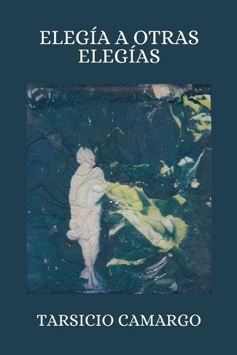 Elegía a Otras Elegías