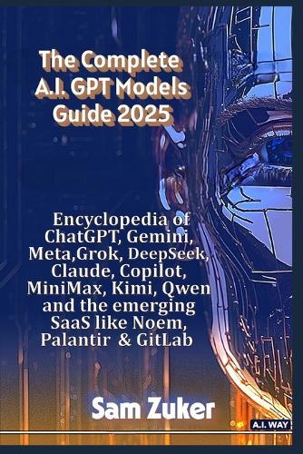 The Complete AI Models Guide 2025
