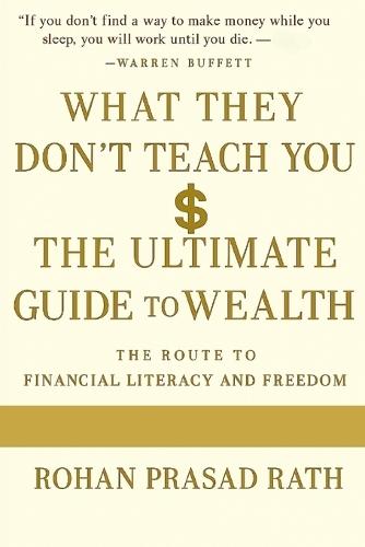 What They Don't Teach You: The Ultimate Guide to Wealth, Mindset, and Real-World Success