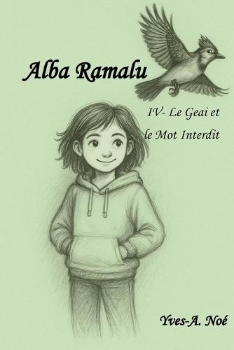 Alba Ramalu IV: Le Geai et le Mot Interdit