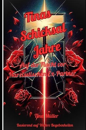 Tinas Schicksal Jahre: Auf der Flucht vor Narzisstischen EX-Partner