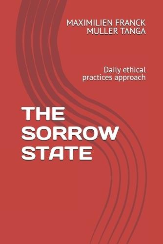 The Sorrow State: Daily ethical practices approach