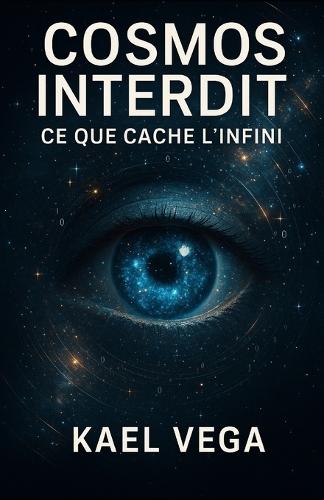 Cosmos Interdit: Ce que cache l'infini