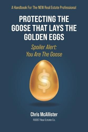 Protecting The Goose That Lays The Golden Eggs (Spoiler Alert: You Are The Goose)
