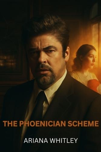 The Phoenician Scheme: Unveiling the Secrets of Power, Family, and Intrigue: A Deep Dive into the Making of *The Phoenician Scheme*, Starring Benicio del Toro, Mia Threapleton, and a Star-Studded Cast