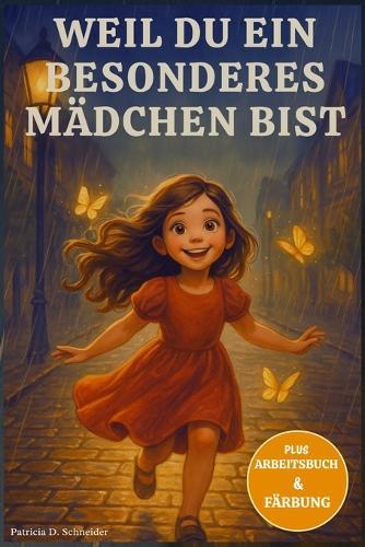 Weil du ein besonderes Mädchen bist: Über 10 inspirierende Geschichten für Mädchen, um Mut, innere Stärke, Selbstvertrauen und Freundschaft aufzubauen Geschenk für Mädchen