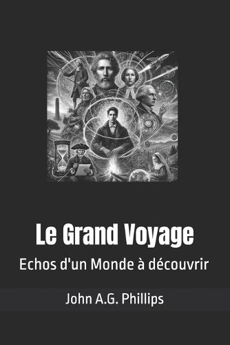 Le Grand Voyage: Echos d'un Monde à découvrir