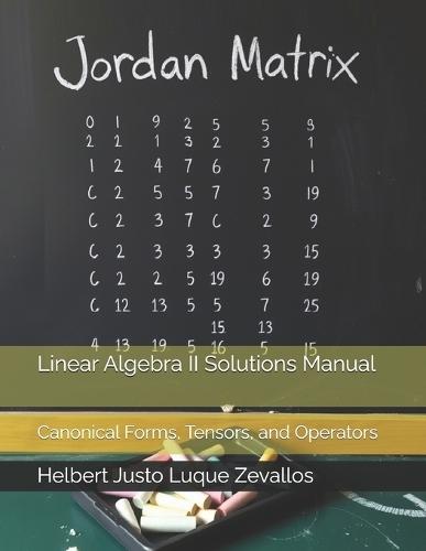 Linear Algebra II Solutions Manual: Canonical Forms, Tensors, and Operators