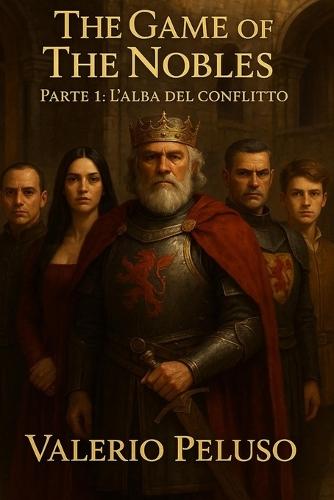 The Game of Nobles: Parte 1: L'alba del conflitto