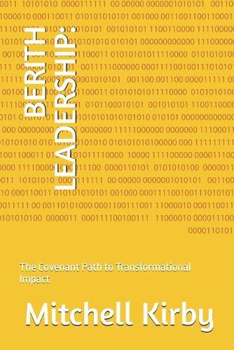 Berith Leadership: : The Covenant Path to Transformational Impact