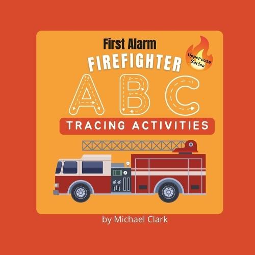 First Alarm Firefighter ABCs: Tracing Activities