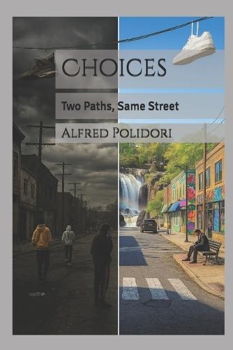 Choices: Two Paths, Same Street