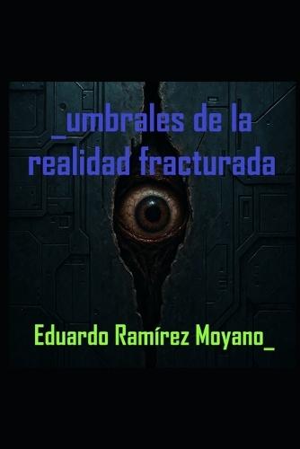 Umbrales de la Realidad Fracturada