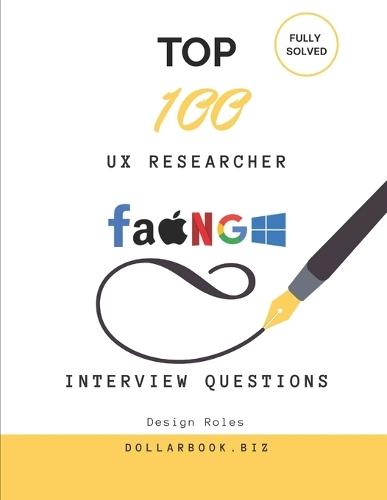 Top 100 UX Researcher Interview questions: Fully Solved: Show Your Process and Empathy in Every Answer