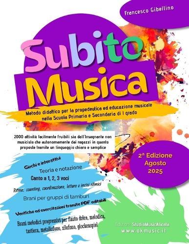 SUBITO MUSICA 2° edizione - Percorso completo 4/14 anni: 2000 attività facilmente fruibili per la Scuola Primaria e Secondaria di I grado