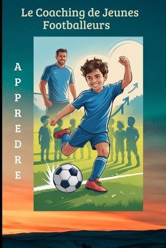 Le Coaching de Jeunes Footballeurs