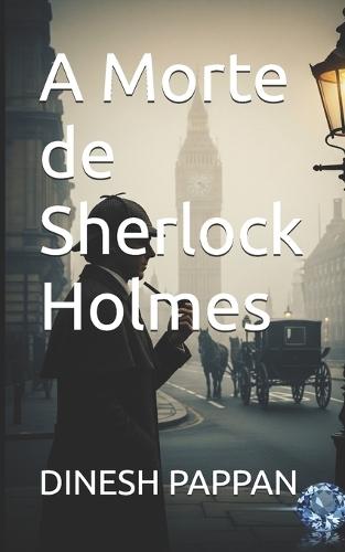 A Morte de Sherlock Holmes
