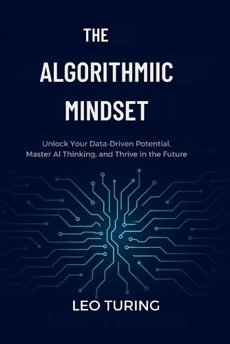 The Algorithm Mindset: Principles for Digital Mastery