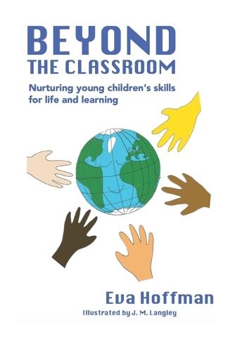 Beyond The Classroom: Nurturing young children's skills for life and learning