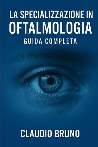 La Specializzazione in Oftalmologia: Un Viaggio nel Mondo della Vista