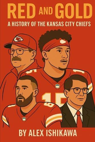 Red and Gold: A History of the Kansas City Chiefs