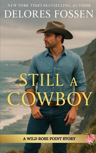 Still A Cowboy: Wild Rose Point