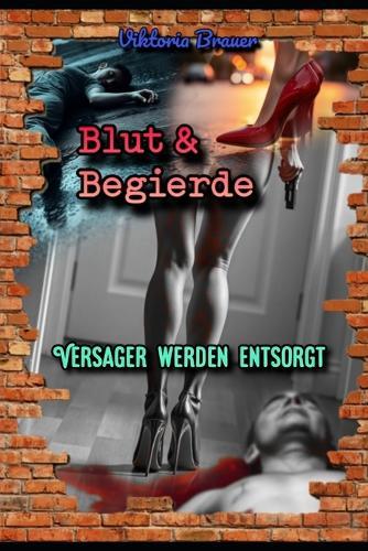 Blut & Begierde: Versager werden entsorgt