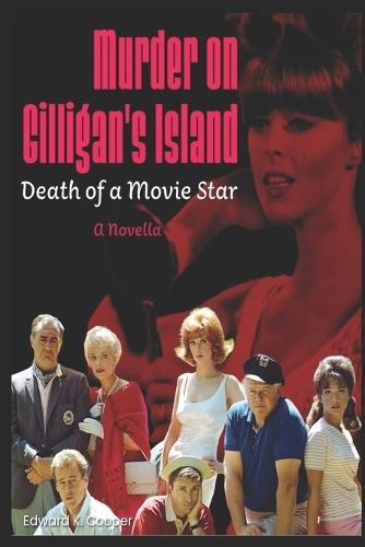 Murder on Gilligan's Island: Death of a Movie Star: A Novella