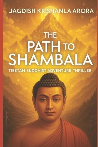 The Path to Shambala: Tibetan Buddhist Adventure Thriller