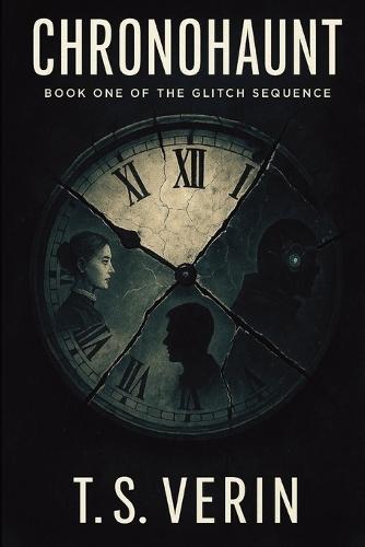 Chronohaunt: Book of the Glitch Sequence