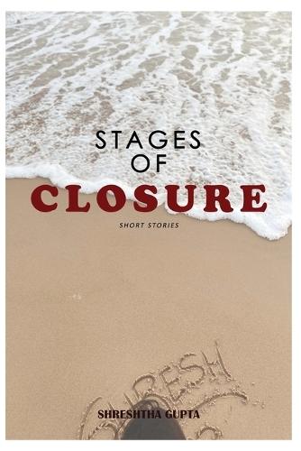 Stages of Closure: Short Stories